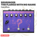 Behringer The Flange With No Name Pedal Effects - Efek Pedal Gitar