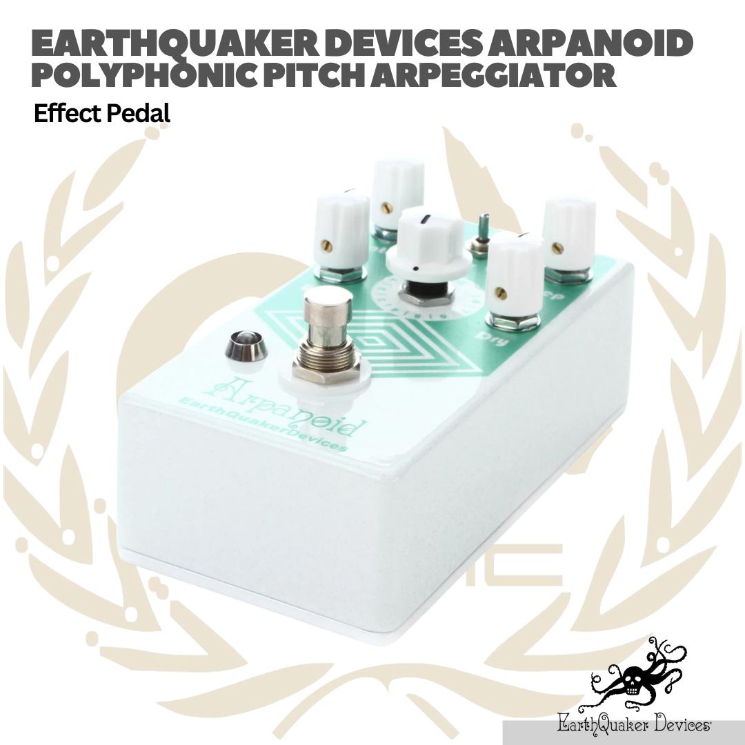 Earth Quaker Devices Arpanoid Polyphonic Pitch Arpeggiator Effect Pedal - Efek Gitar