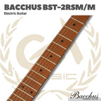 BACCHUS BST-2RSM/M ELECTRIC GUITAR - GITAR ELEKTRIK BST2RSM ROASTED MAPLE FINGERBOARD
