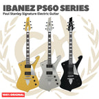 Ibanez PS60 Series Paul Stanley Signature Electric Guitar - Gitar Listrik Elektrik Original Asli
