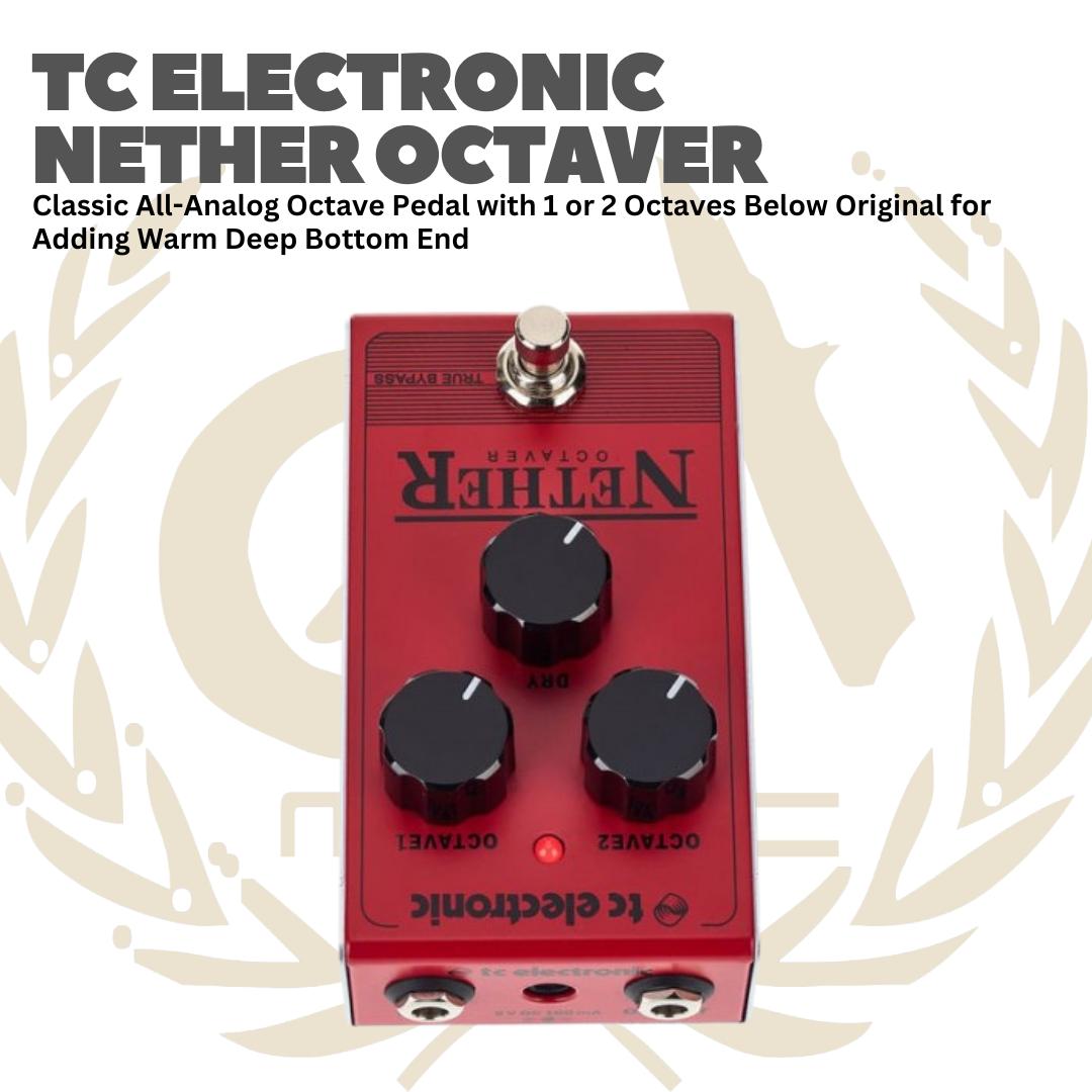 TC ELECTRONIC NETHER OCTAVER CLASSIC ALL-ANALOG OCTAVER GUITAR PEDAL - EFEK GITAR BASS PEDAL