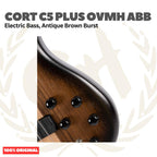 Cort C5 Plus OVMH ABB Electric Bass 5-String, Antique Brown Burst - Bass Listrik Elektrik 5-Senar