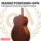 Ibanez PCBE12MH-OPN 4-String Acoustic-Electric Bass, Open Pore Natural - Gitar Bass Akustik Elektrik dengan Preamp