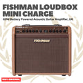 Fishman Loudbox Mini Charge 60W Battery Powered Acoustic Guitar Amplifier - Speaker Ampli Akustik Dengan Baterai Charger