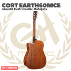 Cort Earth 60 MCE Acoustic Electric Guitar - Gitar Akustik Elektrik Earth60MCE | Earth 60MCE Original Asli