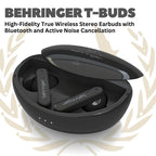 Behringer T-BUDS High-Fidelity True Wireless Stereo Earbuds with Bluetooth and Active Noise Cancellation - T BUDS Wireless Ear Buds Earphone Bluetooth TBUDS