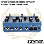 STRYMON NIGHTSKY Reverb Guitar Effects Pedal | Efek Gitar Elektrik