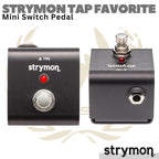 STRYMON Tap Favorite Mini Switch Pedal | Amplifier Amp Effect Efek