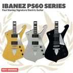 Ibanez PS60 Series Paul Stanley Signature Electric Guitar - Gitar Listrik Elektrik Original Asli