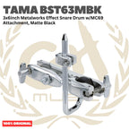 TAMA BST63MBK 3x6inch Metalworks Effect Snare Drum w/MC69 Attachment, Matte Black - Snare Efek Attachment Drum Original Asli