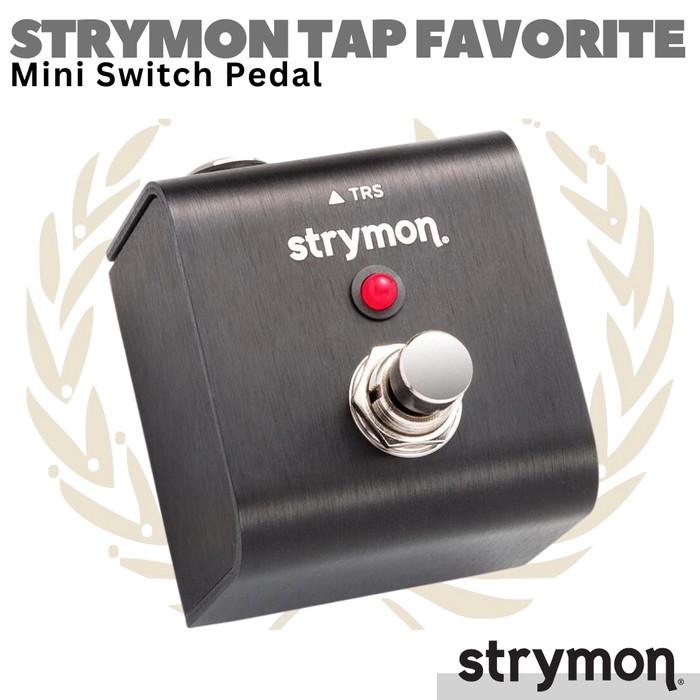 STRYMON Tap Favorite Mini Switch Pedal | Amplifier Amp Effect Efek