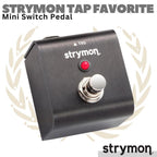 STRYMON Tap Favorite Mini Switch Pedal | Amplifier Amp Effect Efek