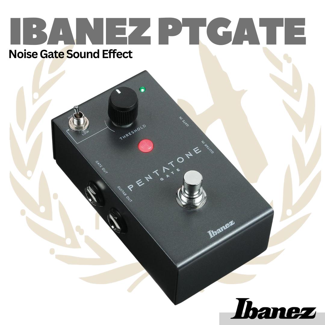 Ibanez PTGATE Noise Gate Sound Effect For Electric Guitar - Efek Gitar