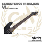 Schecter C6 FR Deluxe LH Left Handed Electric Guitar | Gitar Elektrik Kidal C-6 FR Original