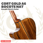 Cort GOLD A6 BOCOTE NAT Acoustic Electric w/Case - Gitar Akustik Elektrik