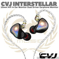 CVJ INTERSTELLAR 10mm Hifi In Ear Monitor Dual Driver Earphone | IEM