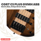 Cort C5 Plus OVMH ABB Electric Bass 5-String, Antique Brown Burst - Bass Listrik Elektrik 5-Senar