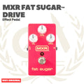 MXR Fat Sugar Drive Effect Pedal - Efek Pedal Gitar M94SE