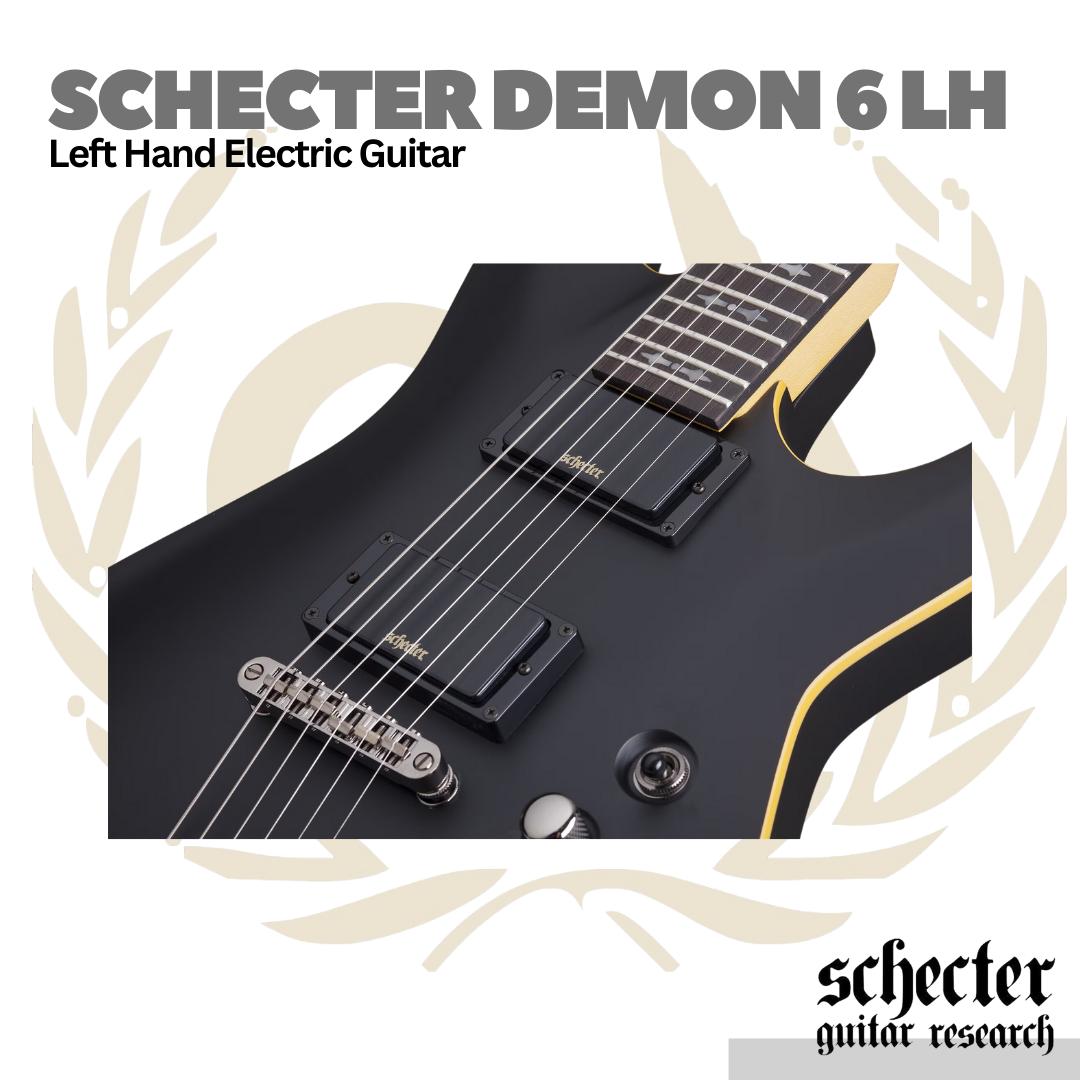 Schecter Demon 6 LH Left Handed Electric Guitar | Gitar Elektrik Kidal
