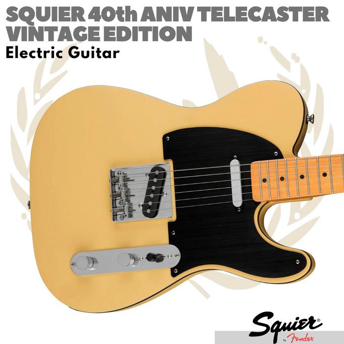 SQUIER TELECASTER Vintage Edition 40th Anniversary - Gitar Elektrik
