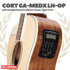 Cort GA-MEDX LH-OP Left-Handed Acoustic Electric Guitar, Open Pore - Gitar Kidal Akustik Elektrik Original Asli