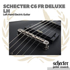 Schecter C6 FR Deluxe LH Left Handed Electric Guitar | Gitar Elektrik Kidal C-6 FR Original